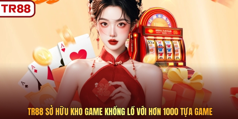 TR88 sở hữu kho game khổng lồ với hơn 1000 tựa game